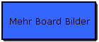 Mehr Board Bilder